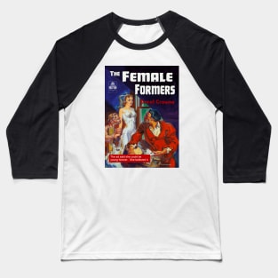 the Female Formers Baseball T-Shirt